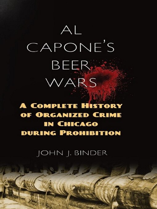Title details for Al Capone's Beer Wars by John J. Binder - Available